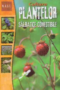 Scared to die patrol rack Cultura plantelor salbatice comestibile - Editura M.A.S.T.