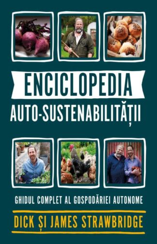 Enciclopedia auto-sustenabilitatii - Ghidul complet al gospodariei autonome